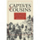 Captives and Cousins: Slavery, Kinship, and Community in the Southwest Borderlands