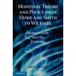 Monetary Theory and Policy from Hume and Smith to Wicksell: Money, Credit, and the Economy