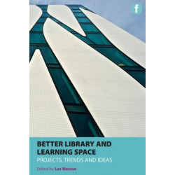 Better Library and Learning Space: Projects, trends, ideas