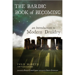 The Bardic Book of Becoming: An Introduction to Modern Druidry