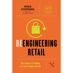 Reengineering Retail: The Future of Selling in a Post-Digital World