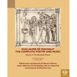 Guillaume de Machaut, The Complete Poetry and Music, Volume 2: The Boethian Poems, Le Remede de Fortune and Le Confort d'Ami