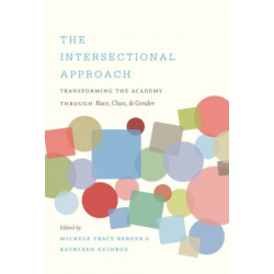 The Intersectional Approach: Transforming the Academy Through Race, Class, and Gender
