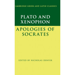 Plato: The Apology of Socrates and Xenophon: The Apology of Socrates