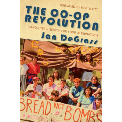 The Co-op Revolution: Vancouvers Search for Food Alternatives