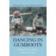Dancing in Gumboots: Adventure, Love & Resilience: Women of the Comox Valley