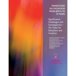 Transitions in Childhood from Birth to 14 Years: Significance, Challenges and Consequences -- The Tasks for Educators and Teachers