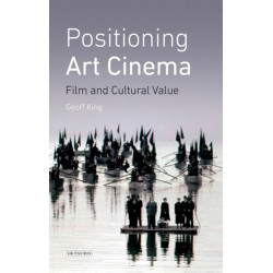 Positioning Art Cinema: Film and Cultural Value