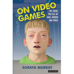 On Video Games: The Visual Politics of Race, Gender and Space