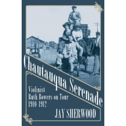 Chautauqua Serenade: Violinist Ruth Bowers on Tour, 1910-1912