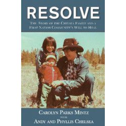 Resolve: The Chelsea Story and a First Nation Communitys Will to Heal