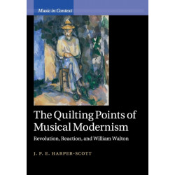 The Quilting Points of Musical Modernism: Revolution, Reaction, and William Walton