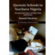 Quranic Schools in Northern Nigeria: Everyday Experiences of Youth, Faith, and Poverty
