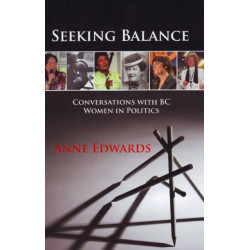 Seeking Balance: Conversations with BC Women in Politics