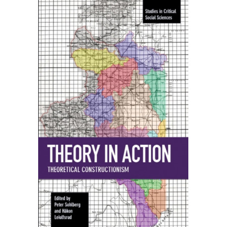 Theory In Action: Theoretical Constructionism