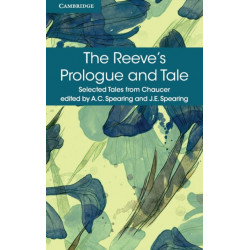 The Reeve's Prologue and Tale: With the Cook's Prologue and the Fragment of His Tale