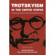 Trotskyism In The United States: Historical Essays and Reconsiderations