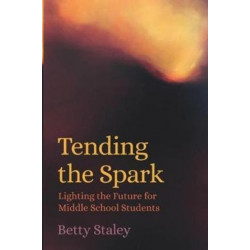 Tending the Spark: Light the Future for Middle-school Students