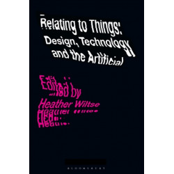 Relating to Things: Design, Technology and the Artificial