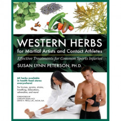 Western Herbs for Martial Artists and Contact Athletes: Effective Treatments for Common Sports Injuries