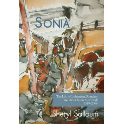 Sonia: The Life of Bohemian Rancher & Painter Sonia Cornwall, 1919-2006