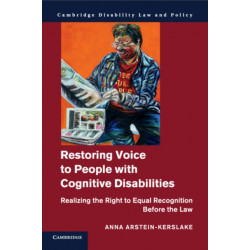 Restoring Voice to People with Cognitive Disabilities: Realizing the Right to Equal Recognition before the Law