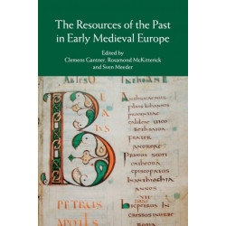 The Resources of the Past in Early Medieval Europe