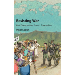 Resisting War: How Communities Protect Themselves