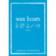 Wax Boats: Stories