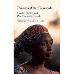Rwanda After Genocide: Gender, Identity and Post-Traumatic Growth