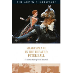 Shakespeare in the Theatre: Peter Hall