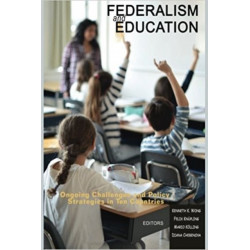 Federalism and Education: Ongoing Challenges and Policy Strategies in Ten Countries