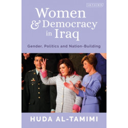 Women and Democracy in Iraq: Gender, Politics and Nation-Building