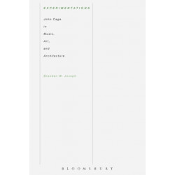 Experimentations: John Cage in Music, Art, and Architecture