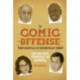 The Comic Offense from Vaudeville to Contemporary Comedy: Larry David, Tina Fey, Stephen Colbert, and Dave Chappelle