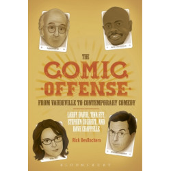 The Comic Offense from Vaudeville to Contemporary Comedy: Larry David, Tina Fey, Stephen Colbert, and Dave Chappelle