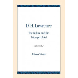 D. H. Lawrence: The Failure and the Triumph of Art