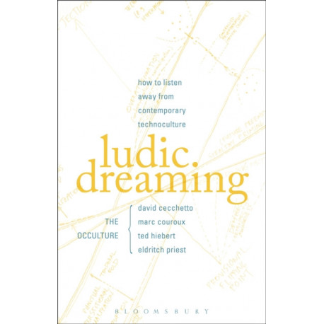Ludic Dreaming: How to Listen Away from Contemporary Technoculture