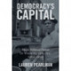 Democracy's Capital: Black Political Power in Washington, D.C., 1960s–1970s
