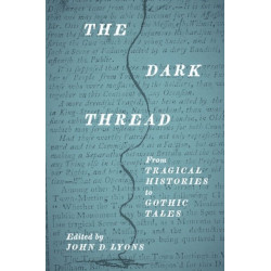 The Dark Thread: From Tragical Histories to Gothic Tales