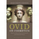 Ovid on Cosmetics: Medicamina Faciei Femineae and Related Texts