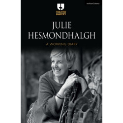 Julie Hesmondhalgh: A Working Diary