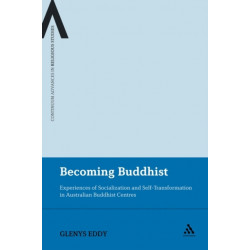 Becoming Buddhist: Experiences of Socialization and Self-Transformation in Two Australian Buddhist Centres