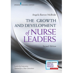 The Growth and Development of Nurse Leaders, Second Edition