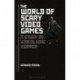 The World of Scary Video Games: A Study in Videoludic Horror