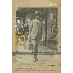 In India and East Africa E-Indiya Nase East Africa: A Travelogue in IsiXhosa and English