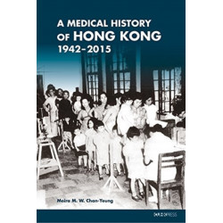 A Medical History of Hong Kong: 1942–2015