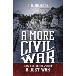 A More Civil War: How the Union Waged a Just War