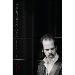 The Art of Nick Cave: New Critical Essays