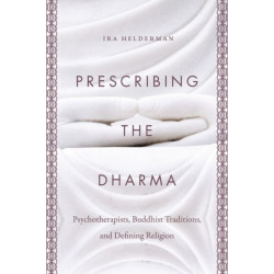 Prescribing the Dharma: Psychotherapists, Buddhist Traditions, and Defining Religion
